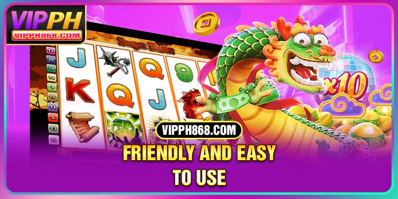 Friendly and easy to use