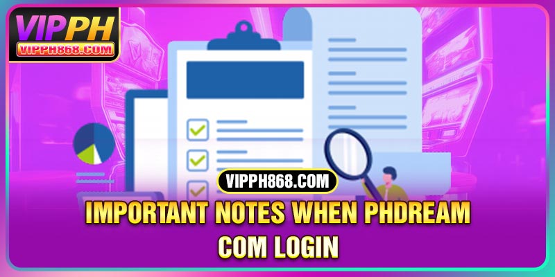 Important notes when Phdream com login