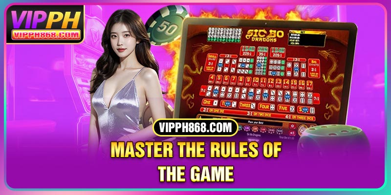 Master the rules of the game